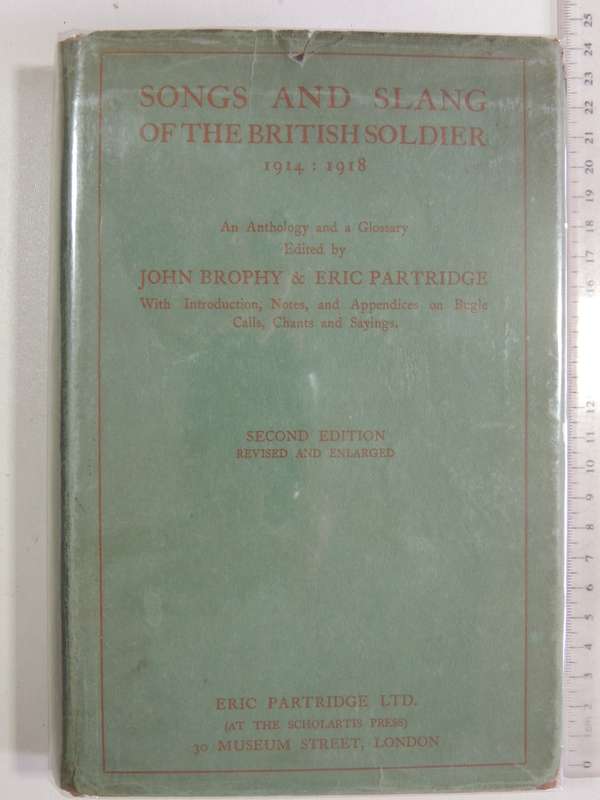 Songs & Slang Of The British Soldier 1914-18 John Brophy,E Partidge   2nd Edition Revised & Enlarged
