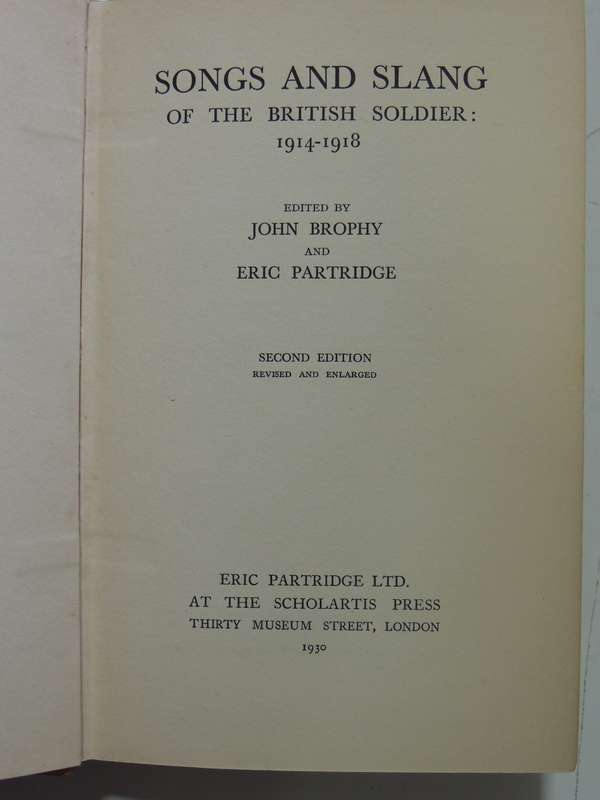 Songs & Slang Of The British Soldier 1914-18 John Brophy,E Partidge   2nd Edition Revised & Enlarged