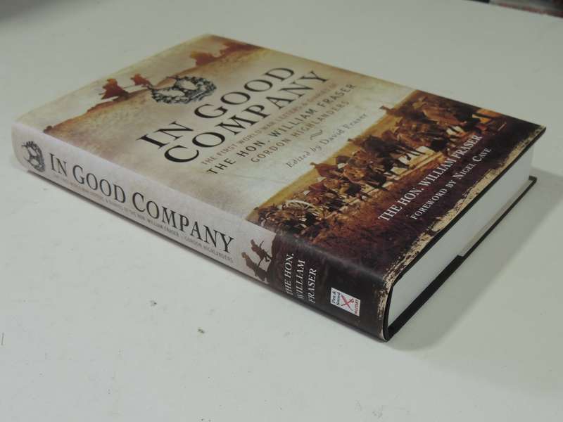 In Good Company The First World War Letters & Diaries Of The Hon. William Fraser, Gordon Highlanders