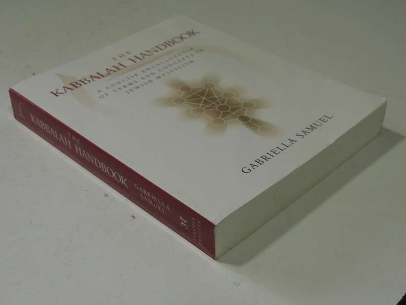 The Kabbalah Handbook: Concise Encyclopedia Of Terms & Concepts In Jewish MysticismGabriella Samuel