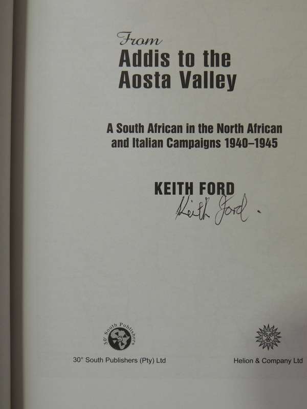 Addis To The Aosta Valley: A South African In The North African & Italian Campaigns...  Keith Ford