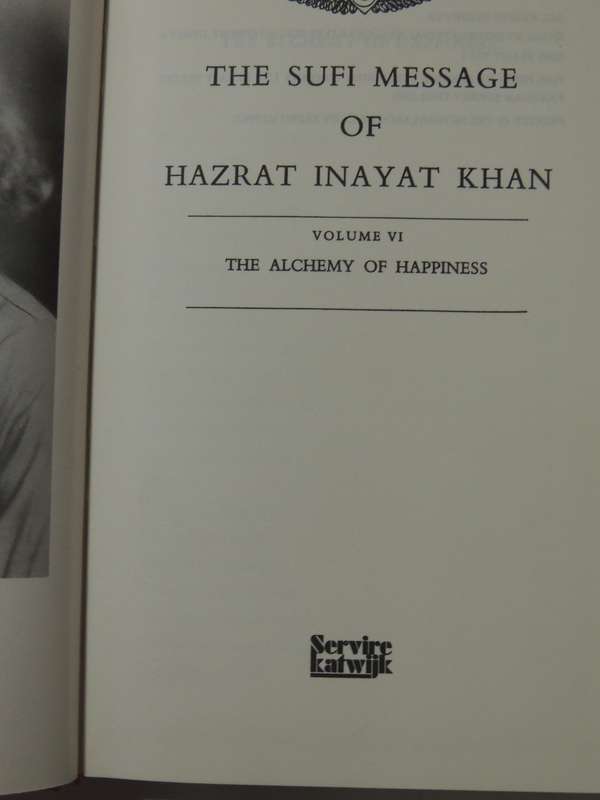 The Sufi Message Of Hazrat Inayat Khan: Volume VI The Alchemy Of Happiness - Hazrat Inayat Khan