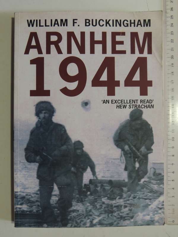 Arnheim 1944 - William F. Buckingham