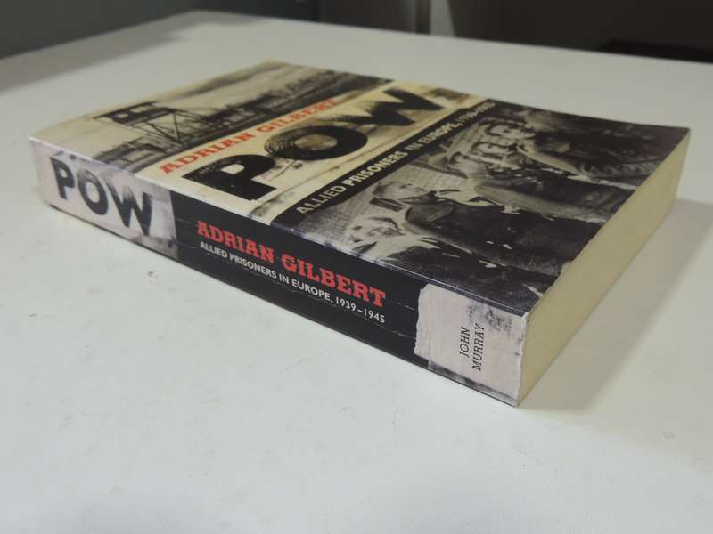 POW: Allied Prisoners In Europe, 1939-1945Adrian Gilbert