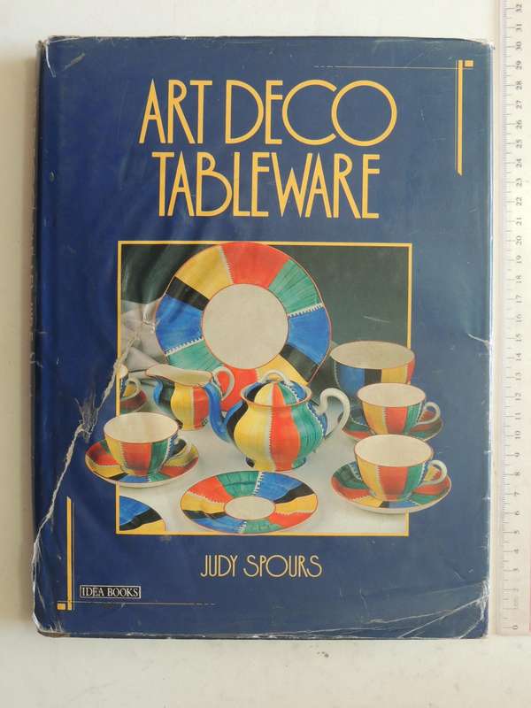 Art Deco Tableware: British Domestic Ceramics 1925-1939- Judy Spours