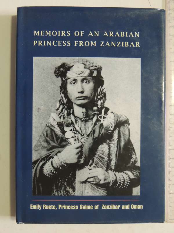Memoirs Of An Arabian Princess From Zanzibar - Emily Ruete, Princess Salme Of Zanzibar And Oman