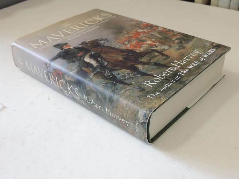 The Mavericks: The Military Commanders Who Changed The Course Of History - Robert Harvey