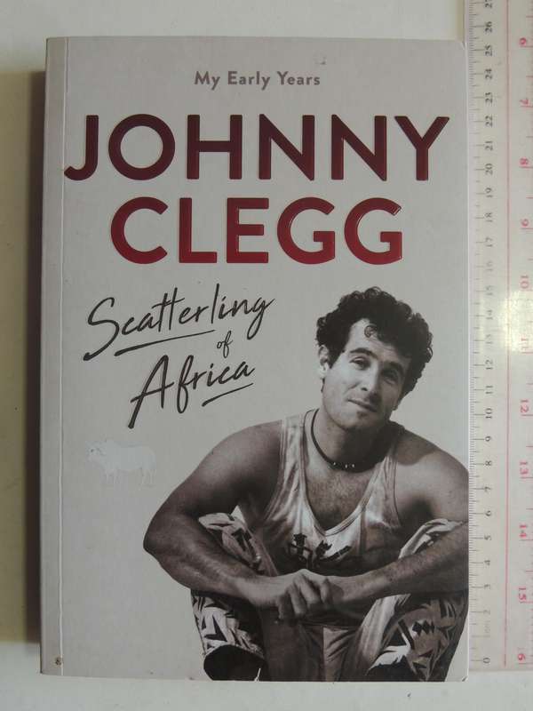 Scatterling Of Africa: My Early Years - Johnny Clegg