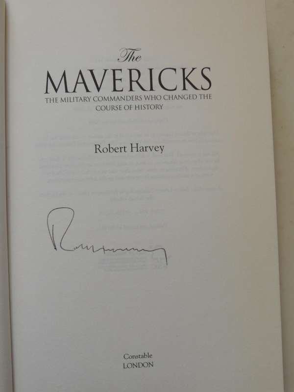 The Mavericks: The Military Commanders Who Changed The Course Of History - Robert Harvey