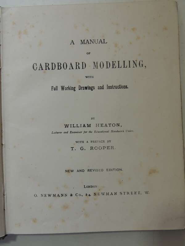 A Manual of Cardboard Modelling, With Full Working Drawings & Instructions - William Heaton