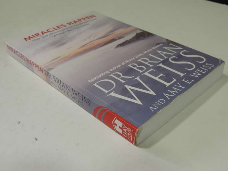 Miracles Happen: The Transformational Healing Power Of Past Life Memories - Dr. Brian Weiss