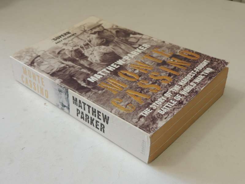 Monte Cassino: The Story Of The Hardest-Fought Battle Of World War Two - Matthew Parker