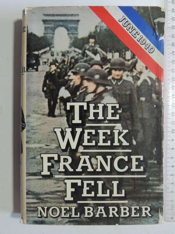 The Week France Fell: June1940 - Noel Barber