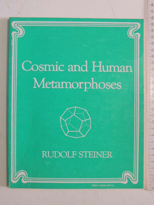 Cosmic and Human Metamorphosis 7 Lectures in Berlin, February to March 1917 - Rudolf Steiner