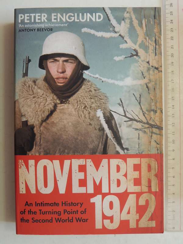 November 1942: An Intimate History of The Turning Point Of The Second World WarPeter Englund