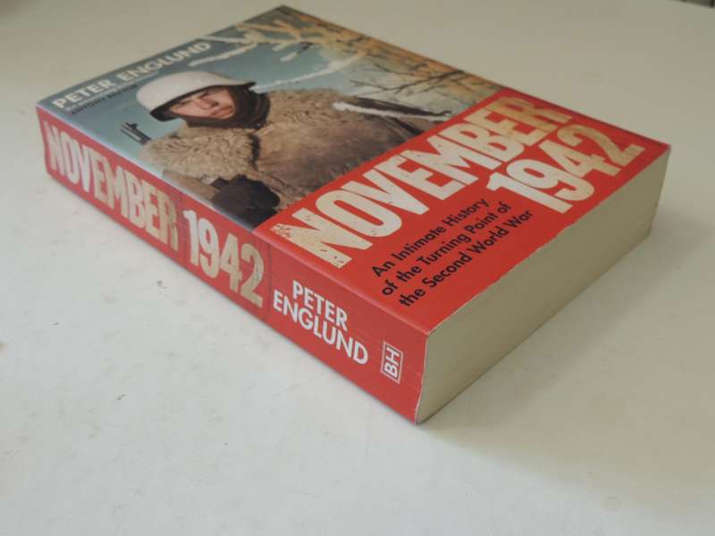 November 1942: An Intimate History of The Turning Point Of The Second World WarPeter Englund