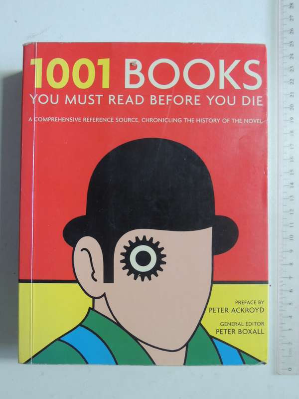 1001 Books You Must Read Before You Die- Ed Peter Boxall