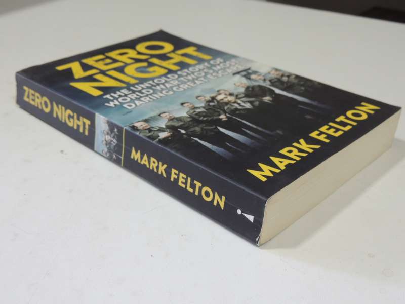 Zero Night: The Untold Story Of World War Two's Most Daring Great Escape - Mark Felton