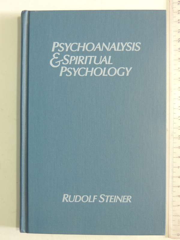 Psychoanalysis & Spiritual Psychology: 5 Lectures in Dornach & Munich ...1912,1921 Rudolf Steiner