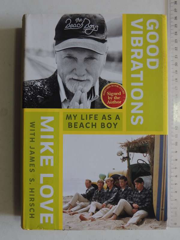 Good Vibrations: My Life As A Beach Boy - Mike Love Wit James S. Hirsch   Signed