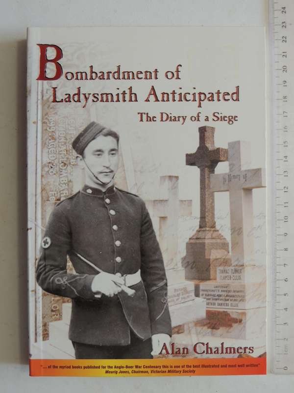 Bombardment Of Ladysmith Anticipated: The Diary Of A Siege - Alan Chalmers