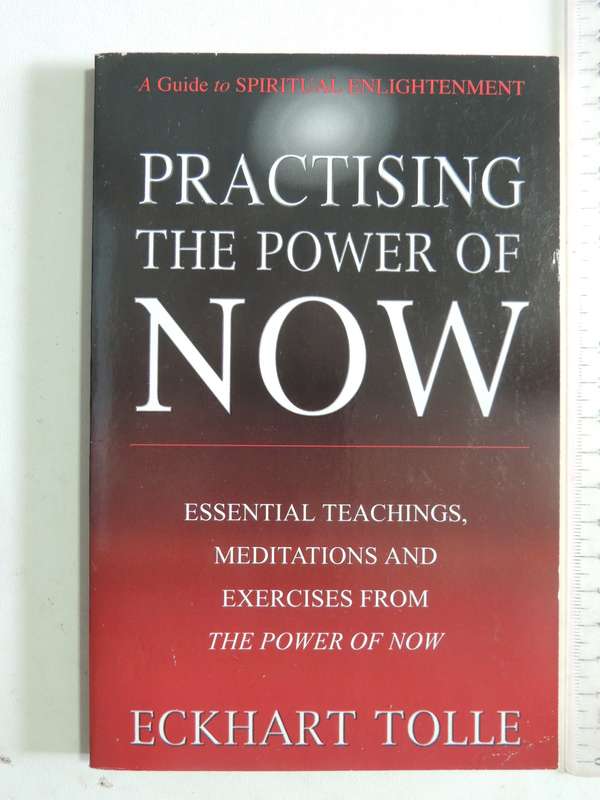 The Power Of Now: A Guide To Spiritual Enlightment - Eckhart Tolle
