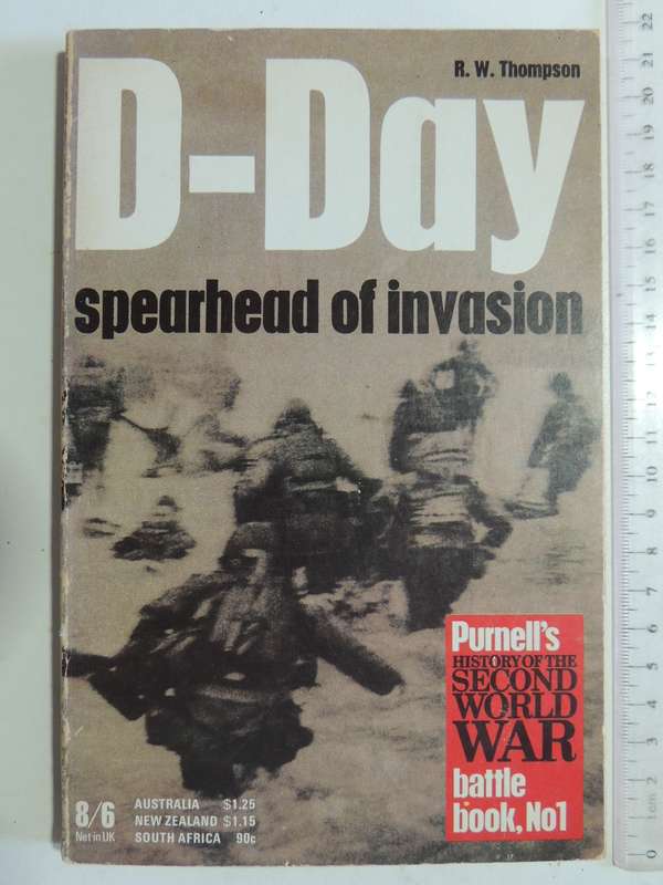 D-Day: Spearhead Of Invasion - R.W. Thompson