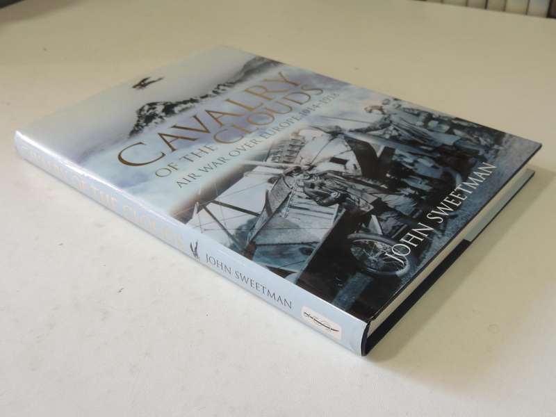Cavalry Of The Clouds: Air War Over Europe 1914-1918 - John Sweetman