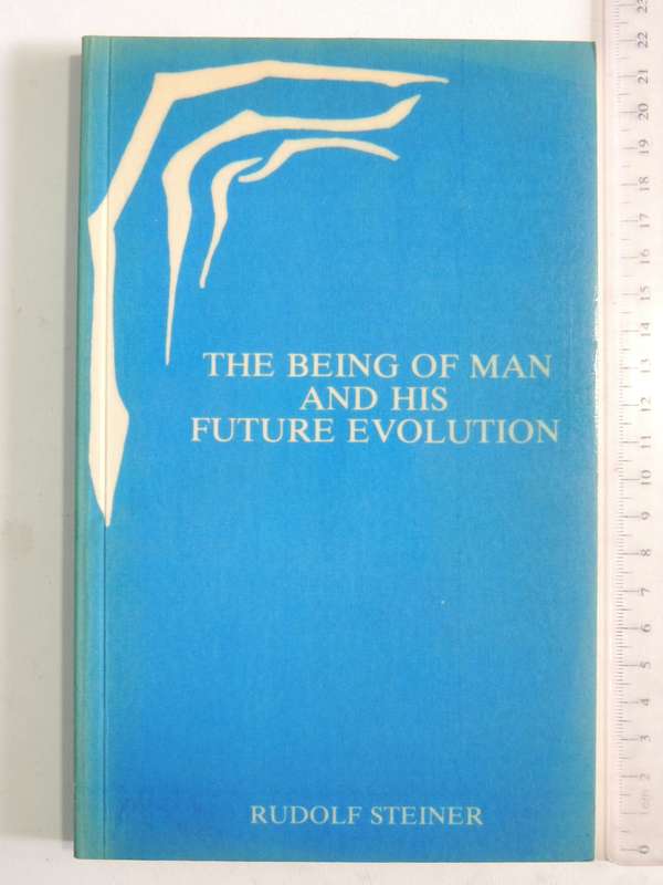The Being of Man and His Future Evolution - Rudolf Steiner