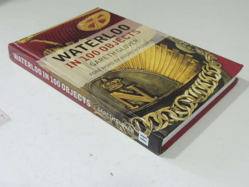 Waterloo In 100 Objects - Gareth Glover