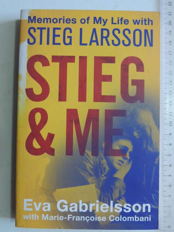 Stieg & Me: Memories Of My Life With Stieg Larsson - Eva Gabrielsson