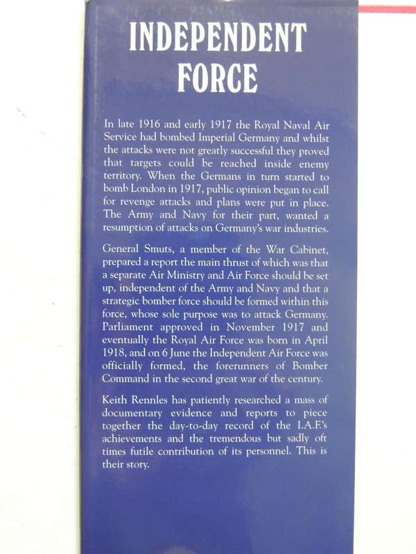 Independent Force: The War Diary Of The Daylight Squadrons Of The Independent Air Force June-Novembe