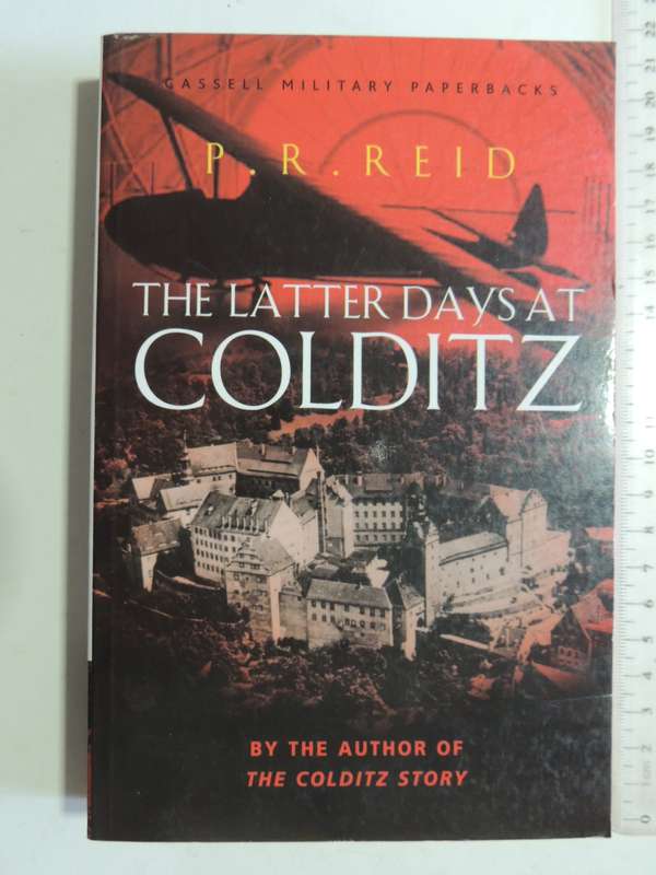 The Latter Days At Colditz- P.R. Reid