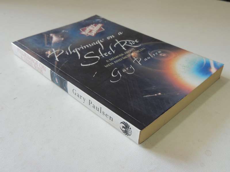 Pilgrimage On A Steel Ride: A Memoir About Men And Motorcycles - Gary Paulsen
