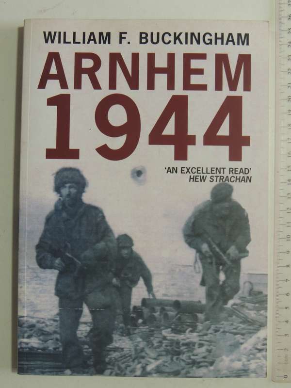 Arnhem 1944 - William F. Buckingham