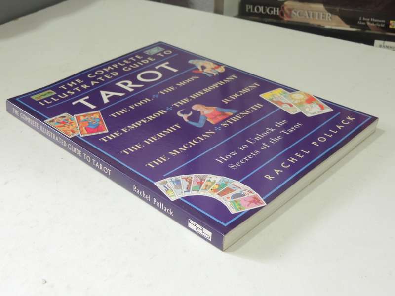 The Complete Illustrated Guide To Tarot - Rachel Pollack