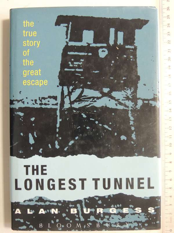 The Longest Tunnel: The True Story Of The Great Escape - Alan Burgess