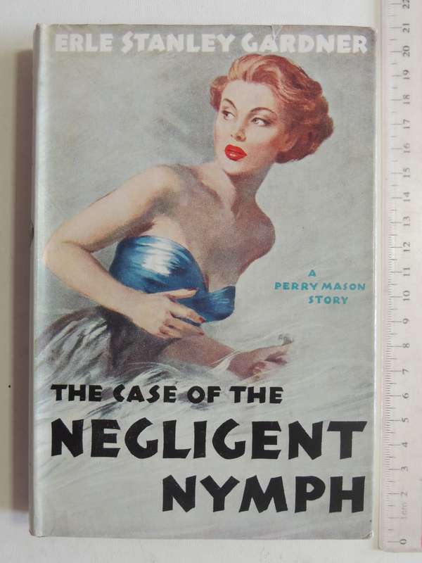 The Case Of The Negligent Nymph - Erle Stanley Gardner    1st British Ed 195