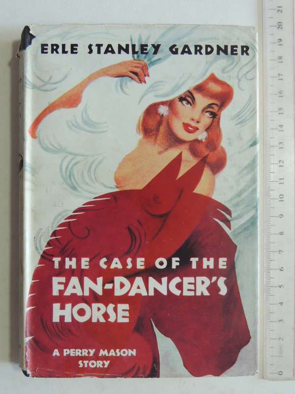 The Case Of The Fan-Dancer's Horse - Erle Stanley Gardner  1st British Ed 1952