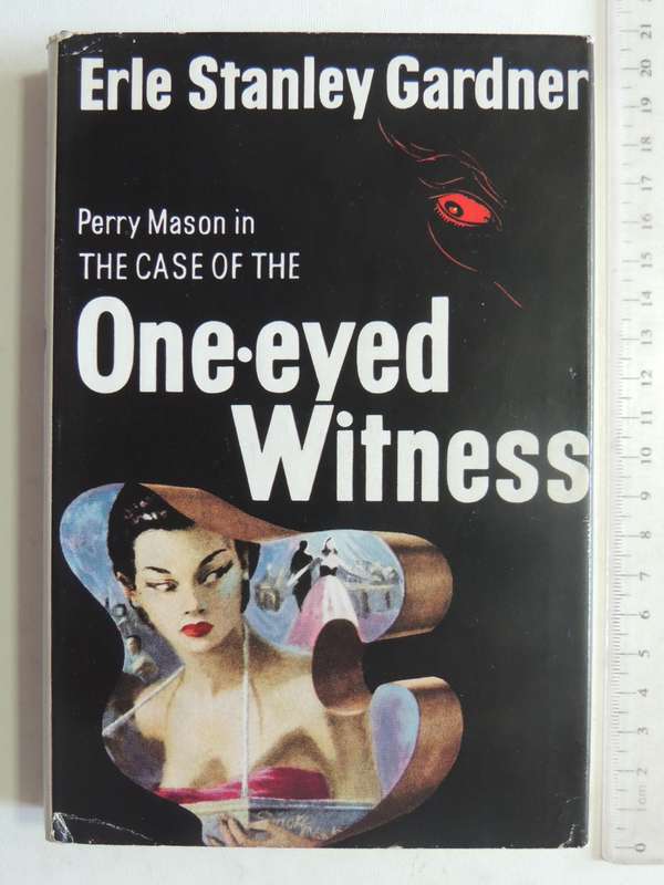 The Case Of The One-Eyed Witness - Erle Stanley Gardner  1st British Ed 1956