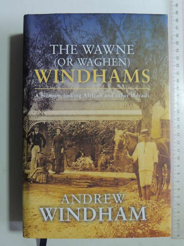 The Wawne (Or Waghen) Windhams, A Memoir, Linking African and Other Threads) -Andrew Windham  Inscr