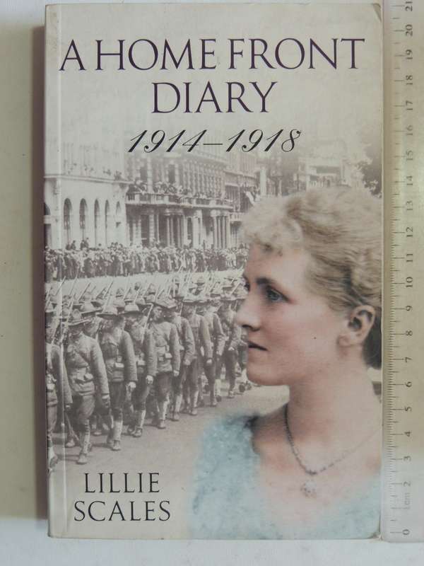 A Home Front Diary 1914-1918 - Lillie Scales