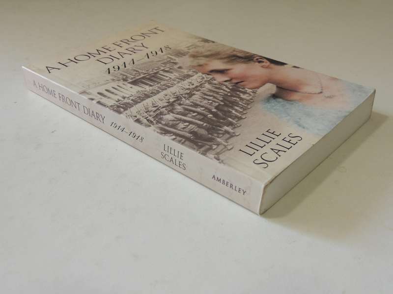 A Home Front Diary 1914-1918 - Lillie Scales