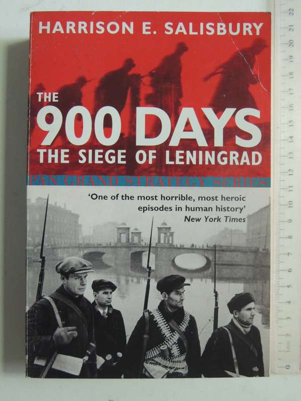 The 900 Days: The Siege Of Leningrad- Harrison E. Salisbury