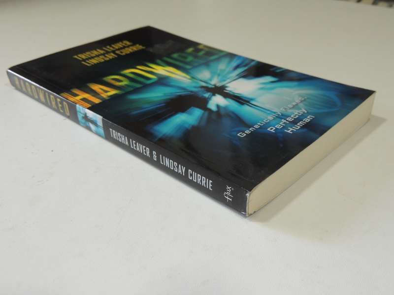 Hardwired - Genetically Flawed, Perfectly Human - Trisha Leaver & Lindsay Currie