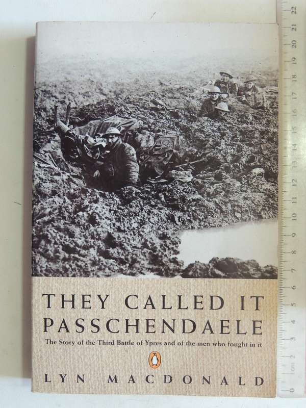 They Called It Passchendaele The Story Of The 3rd Battle Of Ypres & The Men ..... Lyn MacDonald