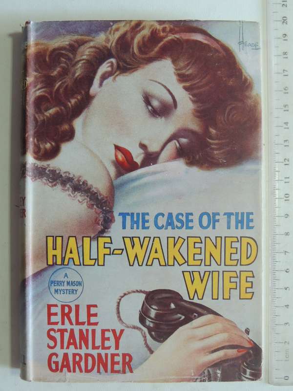 The Case Of The Half-Wakened Wife - Erle Stanley Gardner  First British Ed 1949