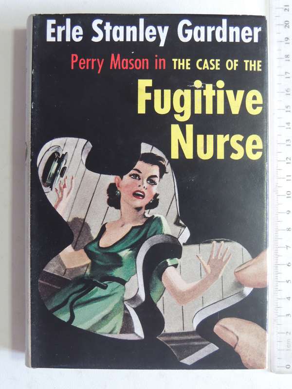 Perry Mason in The Case Of The Fugitive Nurse - Erle Stanley Gardner   First British Ed 1959