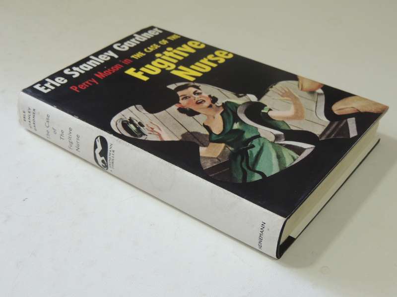 Perry Mason in The Case Of The Fugitive Nurse - Erle Stanley Gardner   First British Ed 1959