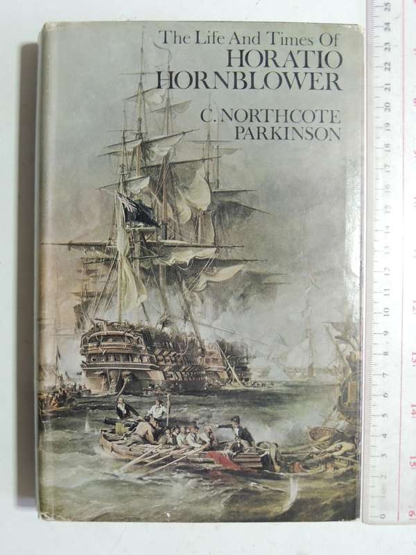 The Life And Times Of Horatio Hornblower - C. Northcote Parkinson